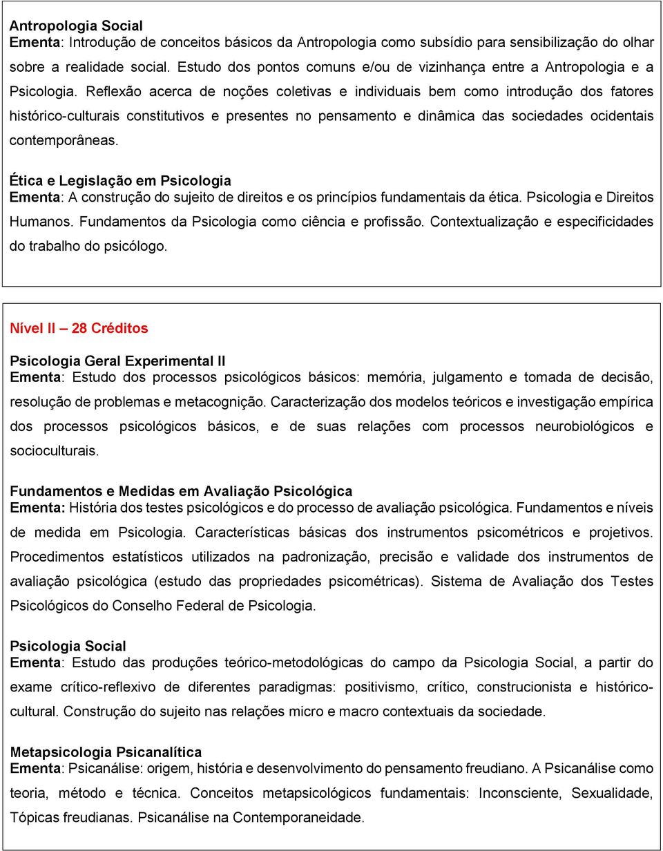 Reflexão acerca de noções coletivas e individuais bem como introdução dos fatores histórico-culturais constitutivos e presentes no pensamento e dinâmica das sociedades ocidentais contemporâneas.