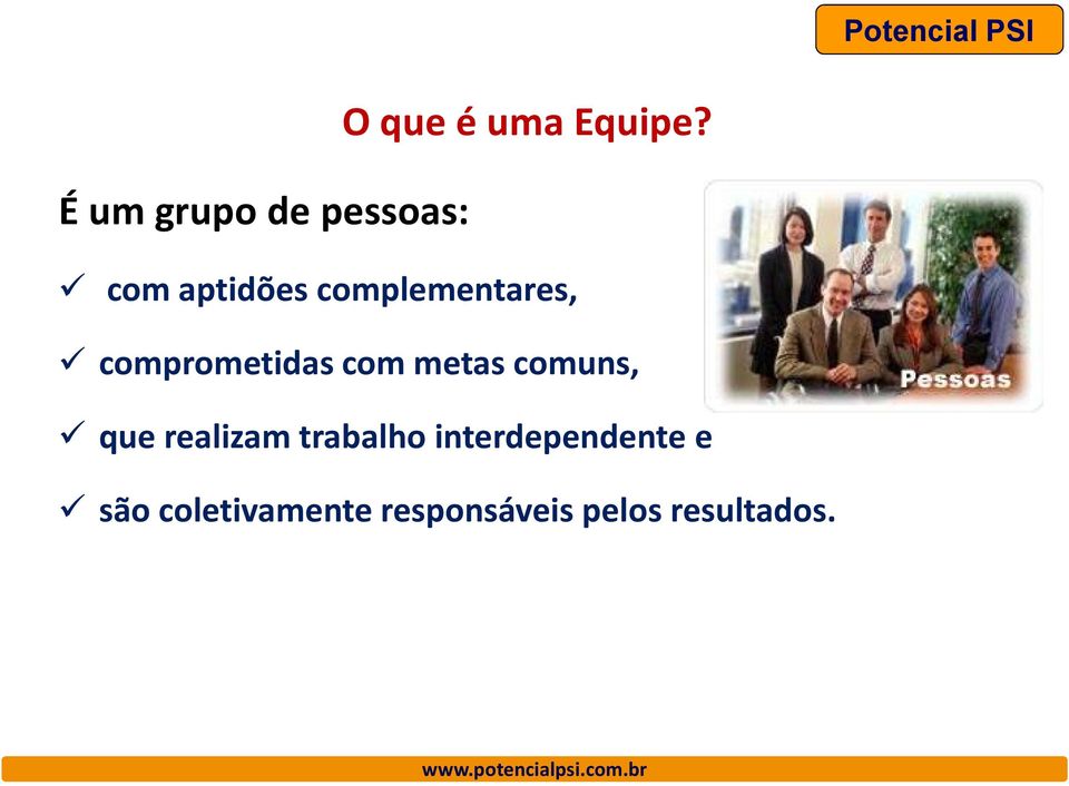 complementares, comprometidas com metas