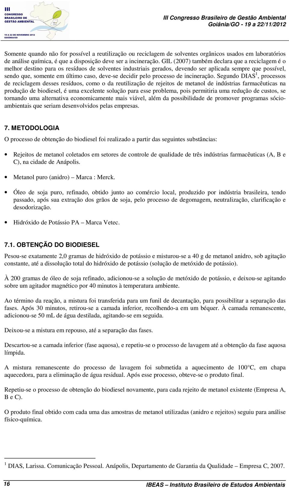 decidir pelo processo de incineração.