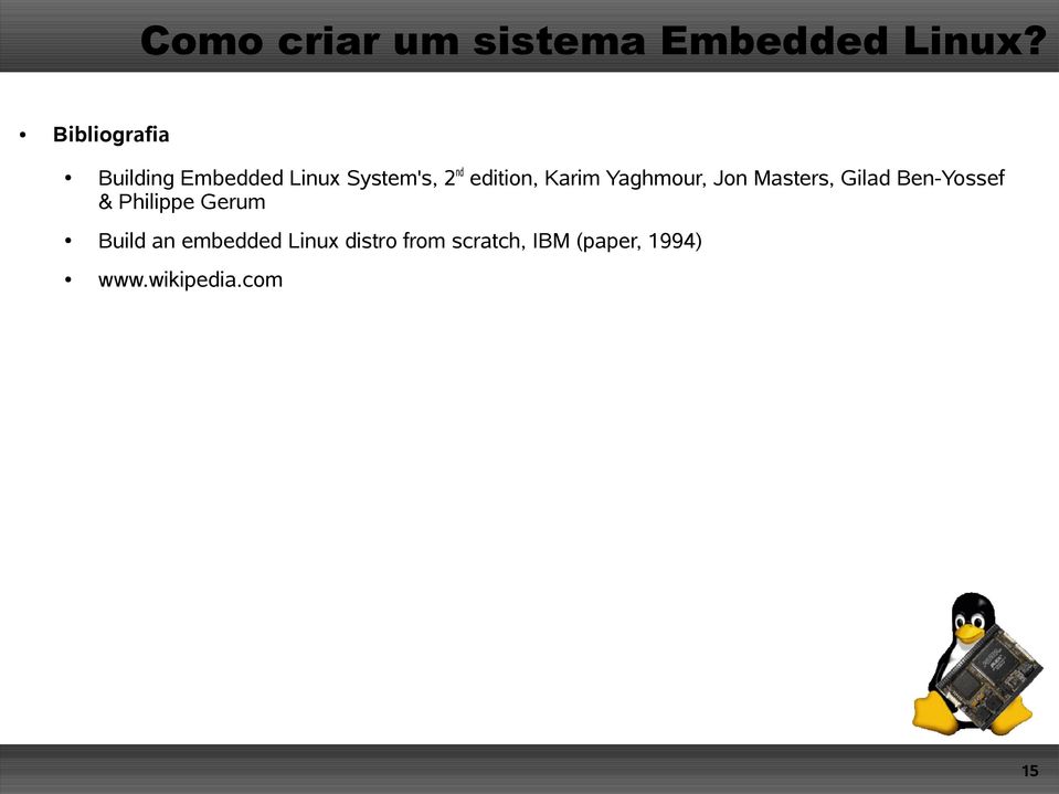 Ben-Yossef & Philippe Gerum Build an embedded Linux