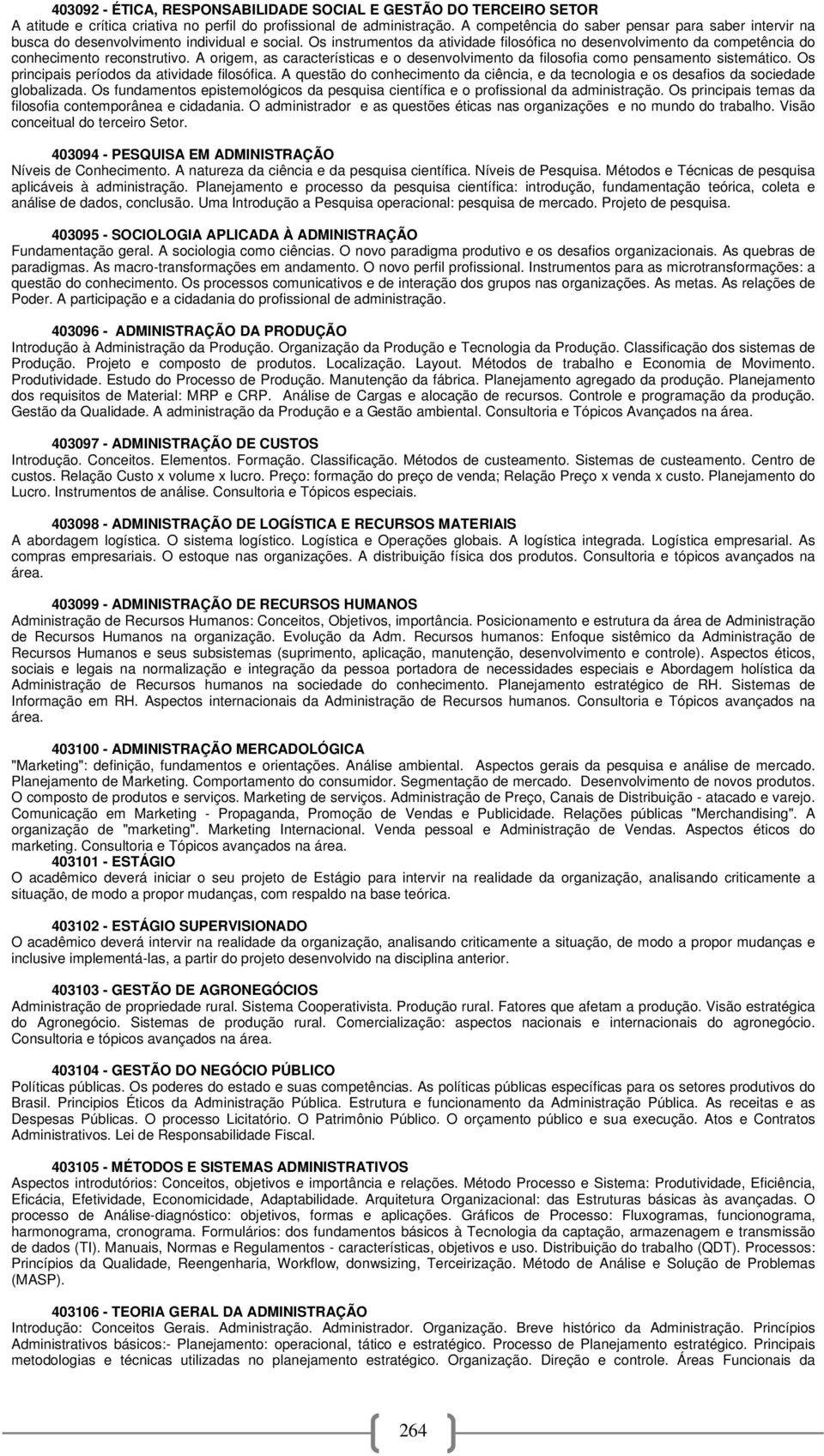 Os instrumentos da atividade filosófica no desenvolvimento da competência do conhecimento reconstrutivo. A origem, as características e o desenvolvimento da filosofia como pensamento sistemático.