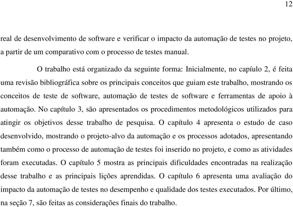 software, automação de testes de software e ferramentas de apoio à automação.