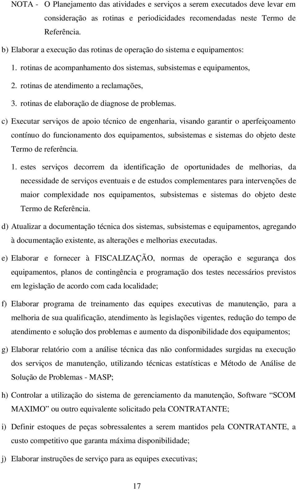 rotinas de elaboração de diagnose de problemas.