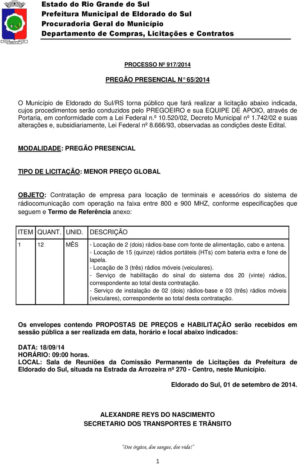 666/93, observadas as condições deste Edital.