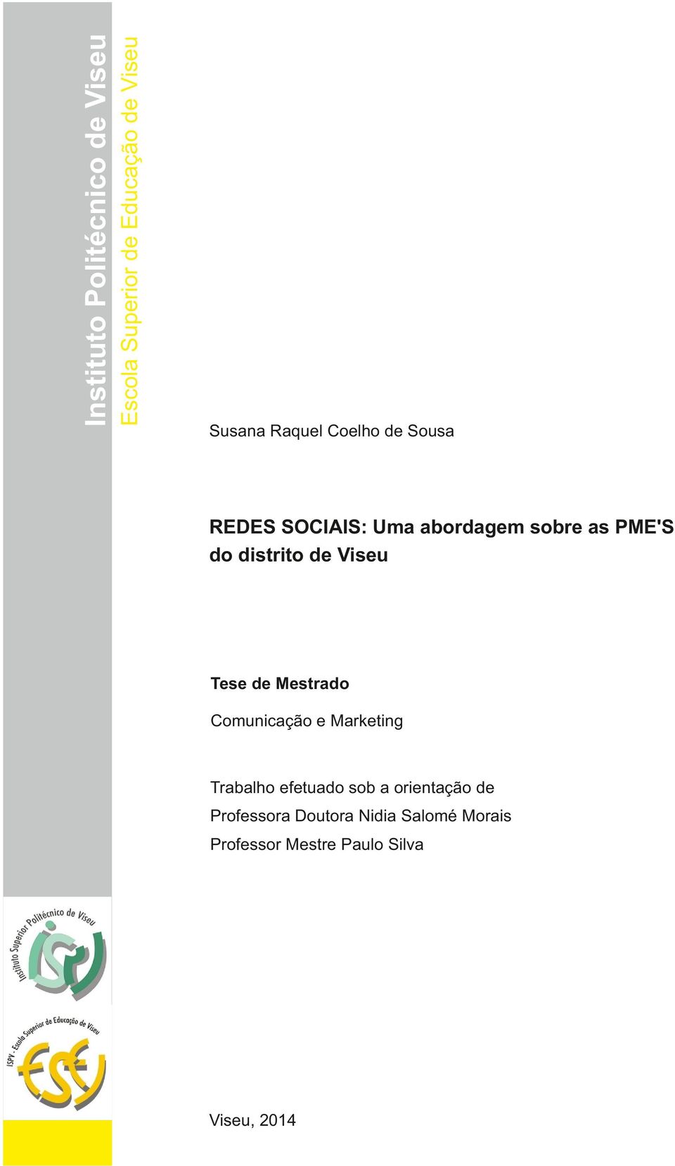 de Viseu Tese de Mestrado Comunicação e Marketing Trabalho efetuado sob a