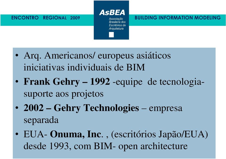 projetos 2002 Gehry Technologies empresa separada EUA- Onuma,