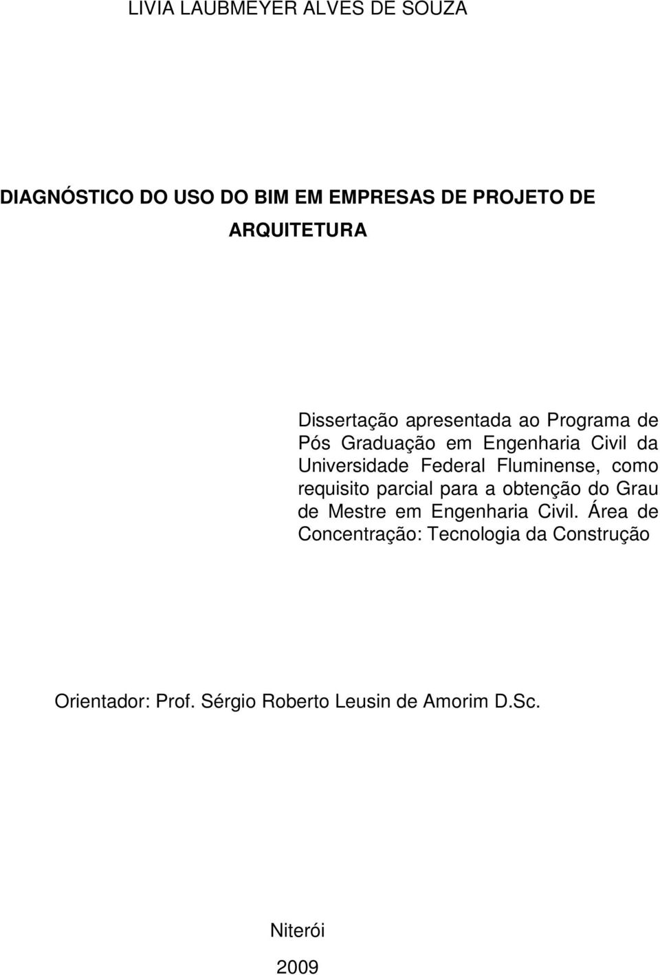 Fluminense, como requisito parcial para a obtenção do Grau de Mestre em Engenharia Civil.