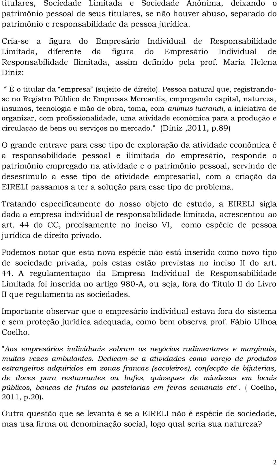 Maria Helena Diniz: É o titular da empresa (sujeito de direito).