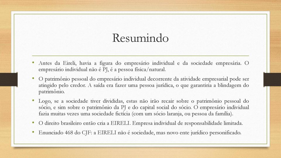 Logo, se a sociedade tiver divididas, estas não irão recair sobre o patrimônio pessoal do sócio, e sim sobre o patrimônio da PJ e do capital social do sócio.