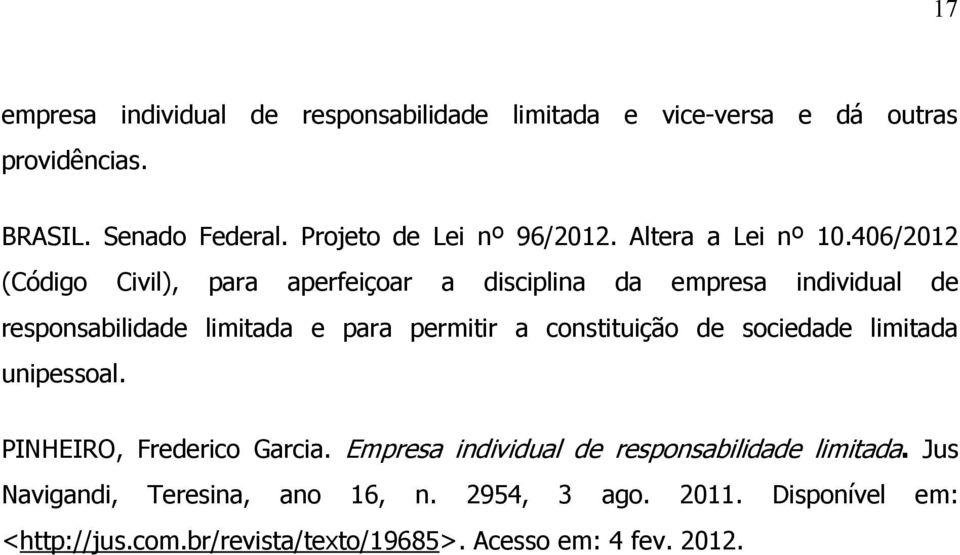 406/2012 (Código Civil), para aperfeiçoar a disciplina da empresa individual de responsabilidade limitada e para permitir a