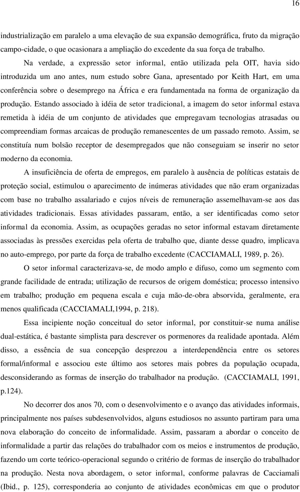 África e era fundamentada na forma de organização da produção.