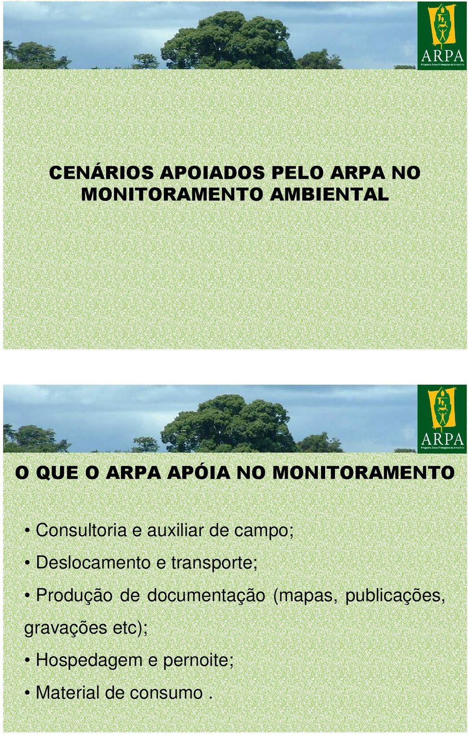 Deslocamento e transporte; Produção de documentação (mapas,