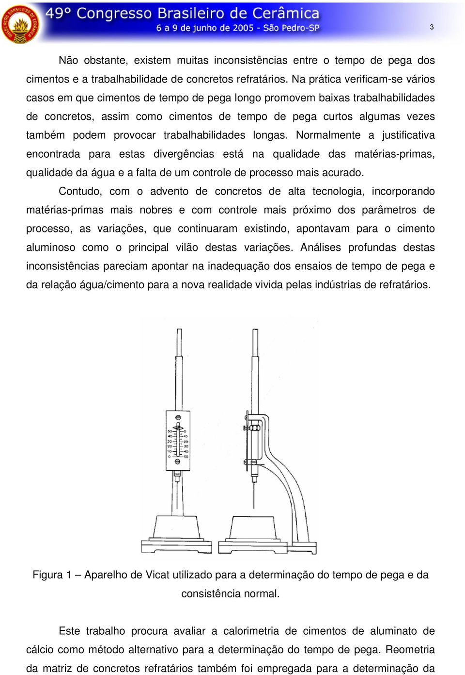 provocar trabalhabilidades longas.