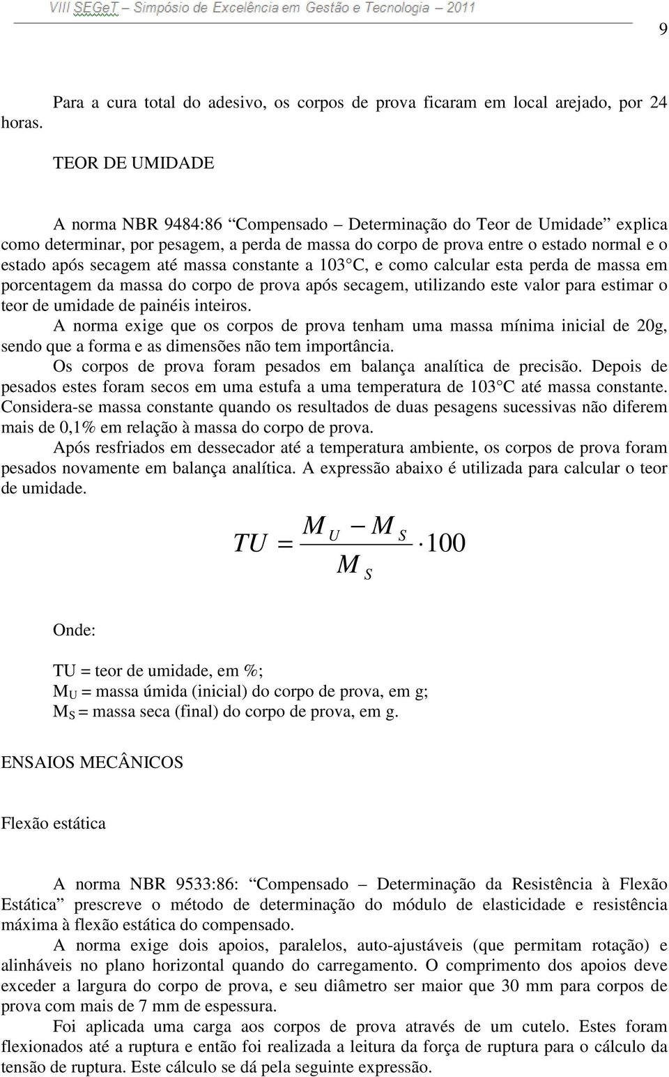 a perda de massa do corpo de prova entre o estado normal e o estado após secagem até massa constante a 103 C, e como calcular esta perda de massa em porcentagem da massa do corpo de prova após