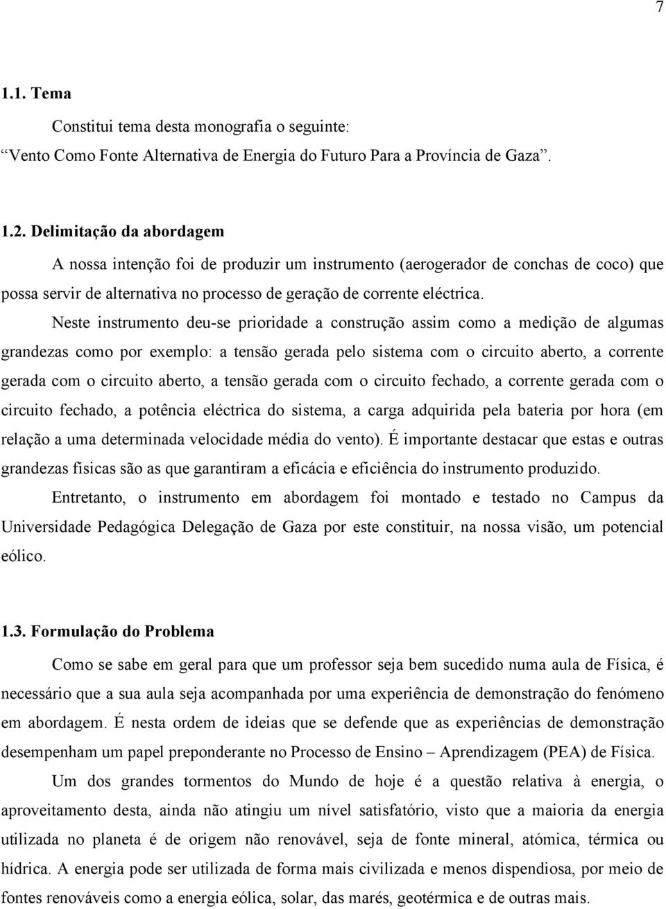 gerada com o crcuto echado, a correte gerada com o crcuto echado, a potêca eléctrca do sstema, a carga adqurda pela batera por hora (em relação a uma determada velocdade méda do veto).