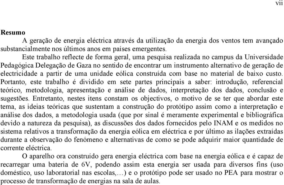 eólca costruída com base o materal de baxo custo.