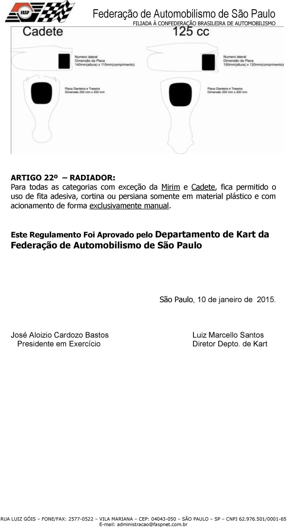 Este Regulamento Foi Aprovado pelo Departamento de Kart da Federação de Automobilismo de São Paulo São Paulo,