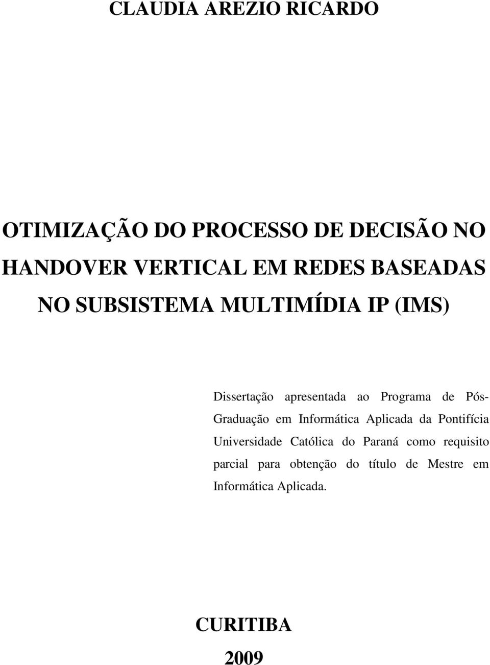 Graduação em Informática Aplicada da Pontifícia Universidade Católica do Paraná como