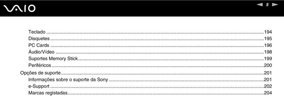 ..199 Periféricos...200 Opções de suporte.