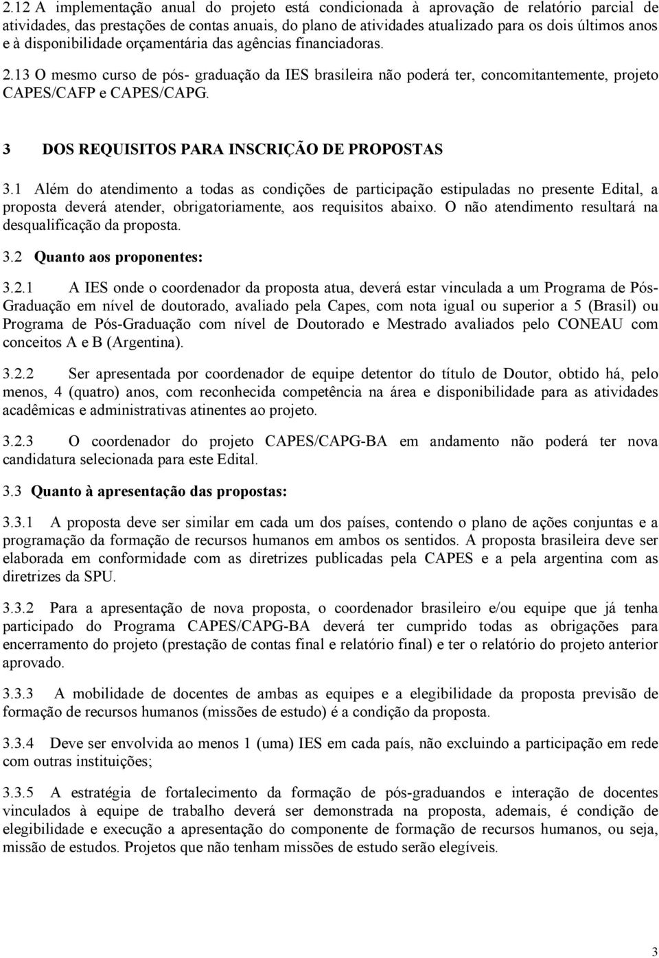 3 DOS REQUISITOS PARA INSCRIÇÃO DE PROPOSTAS 3.