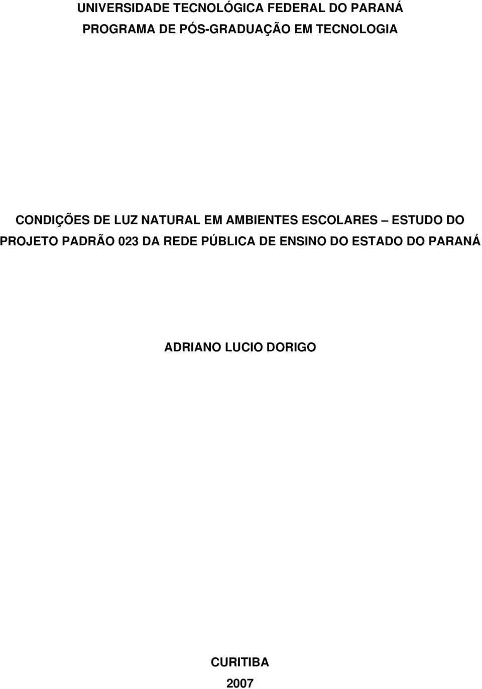 AMBIENTES ESCOLARES ESTUDO DO PROJETO PADRÃO 023 DA REDE