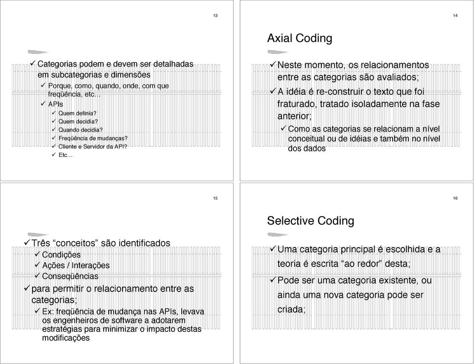 a idéia é re-construir o texto que foi fraturado, tratado isoladamente na fase anterior;!