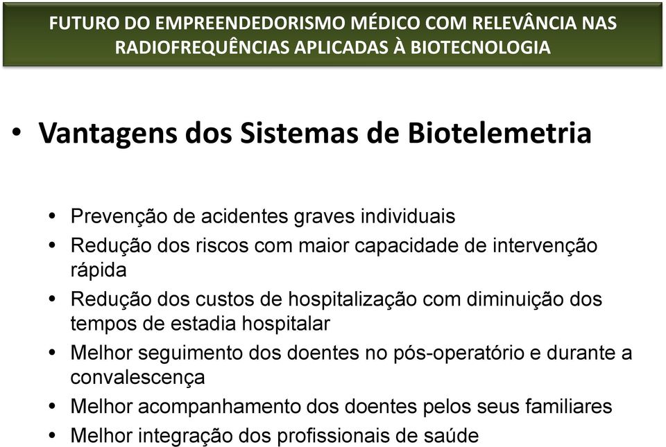 tempos de estadia hospitalar Melhor seguimento dos doentes no pós-operatório e durante a