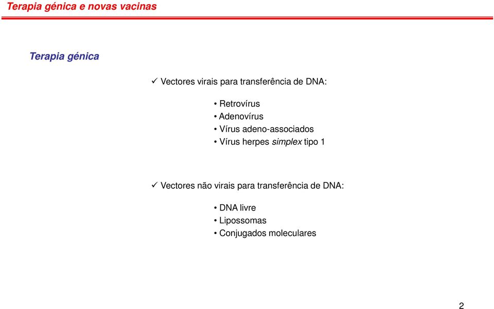 adeno-associados Vírus herpes simplex tipo 1 Vectores não