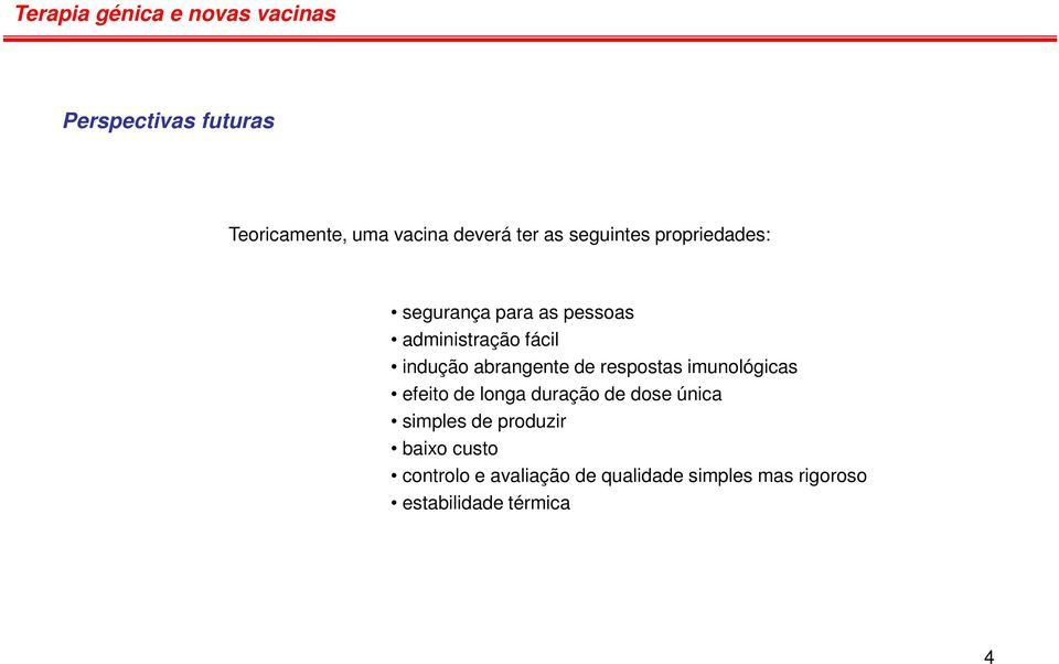 abrangente de respostas imunológicas efeito de longa duração de dose única simples de