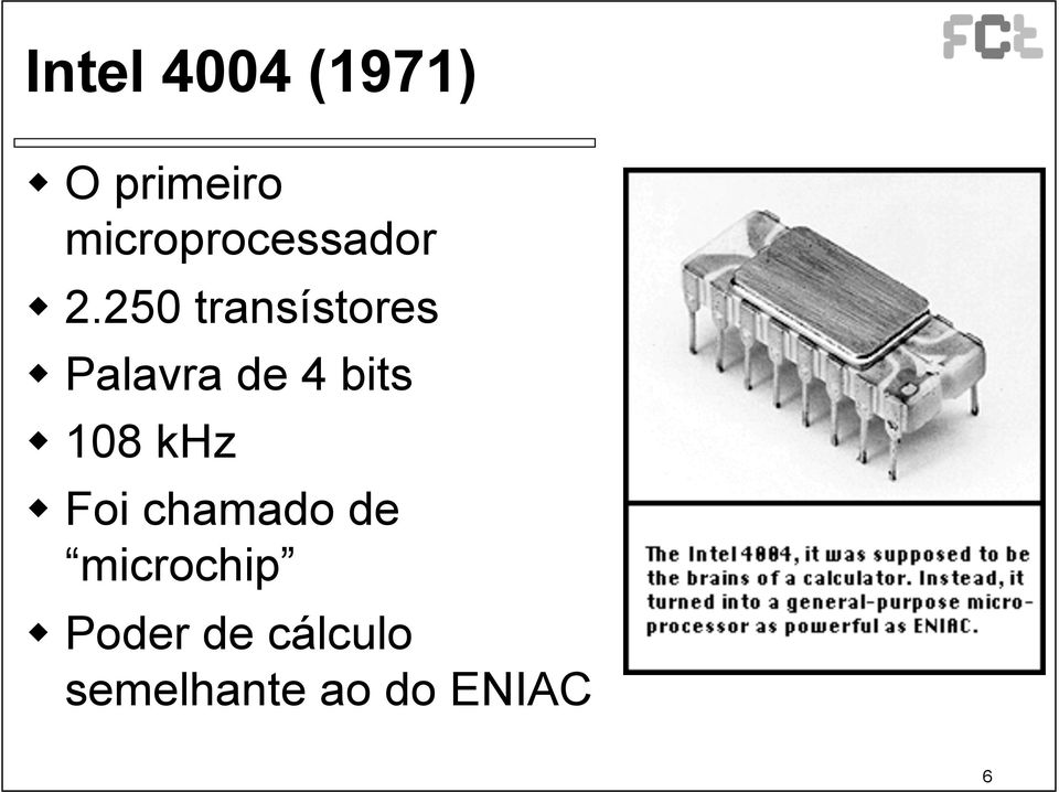 250 transístores Palavra de 4 bits 108