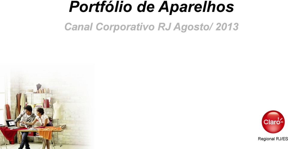 Aparelhos Canal Corporativo RJ Agosto/ 2013