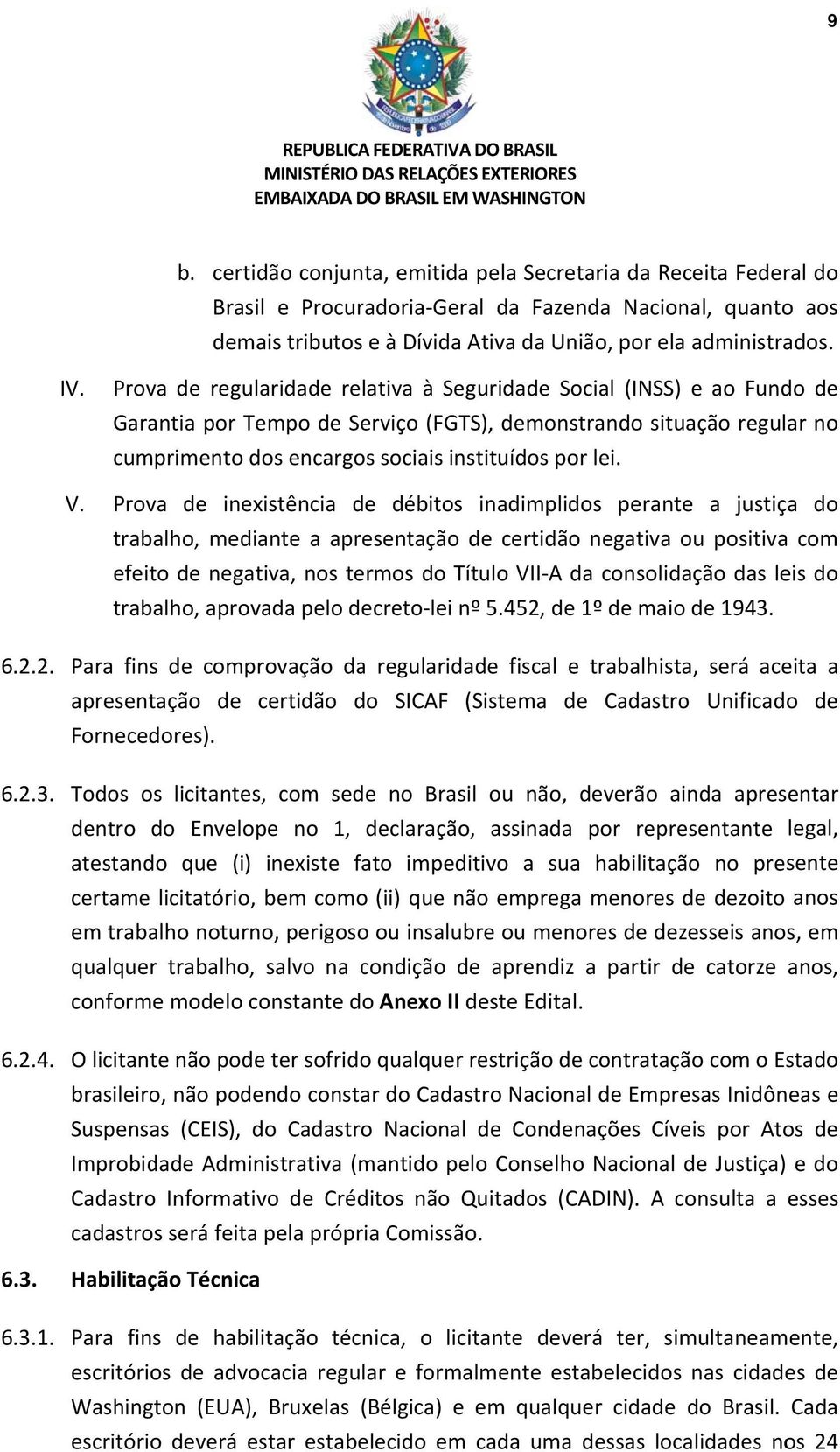 Prova de inexistência de débitos inadimplidos perante a justiça do trabalho, mediante a apresentação de certidão negativa ou positiva com efeito de negativa, nos termos do Título VII A da