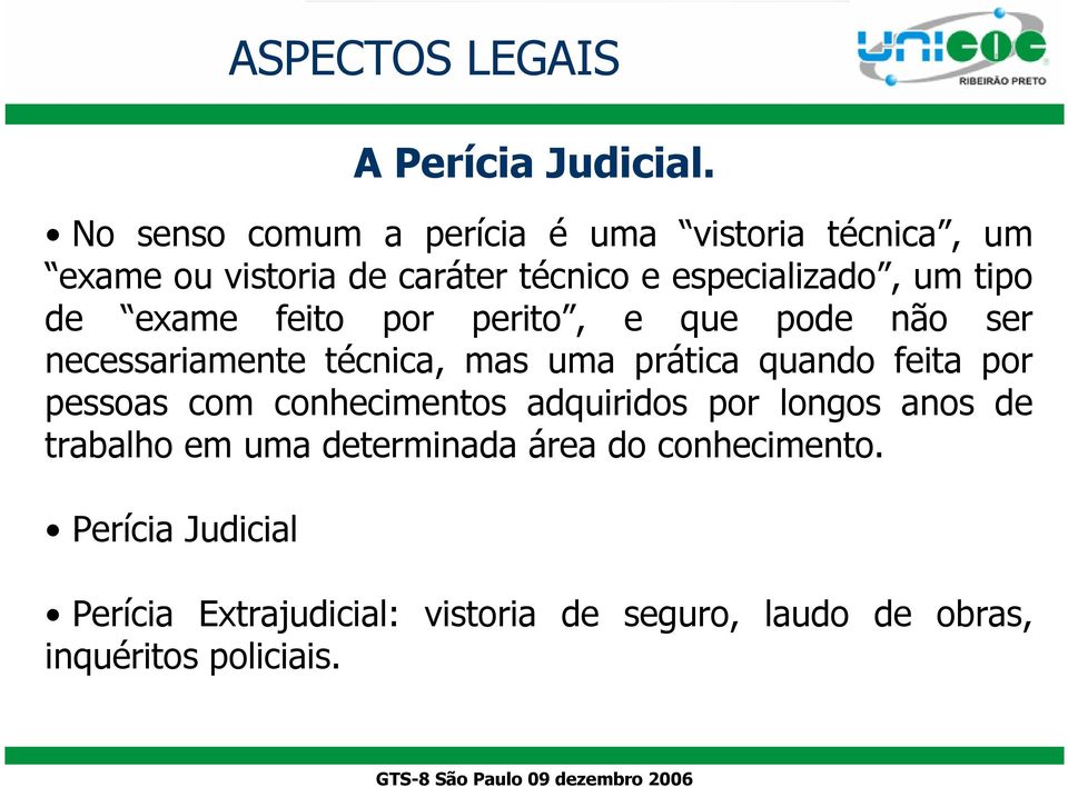 quando feita por pessoas com conhecimentos adquiridos por longos anos de trabalho em uma determinada área do