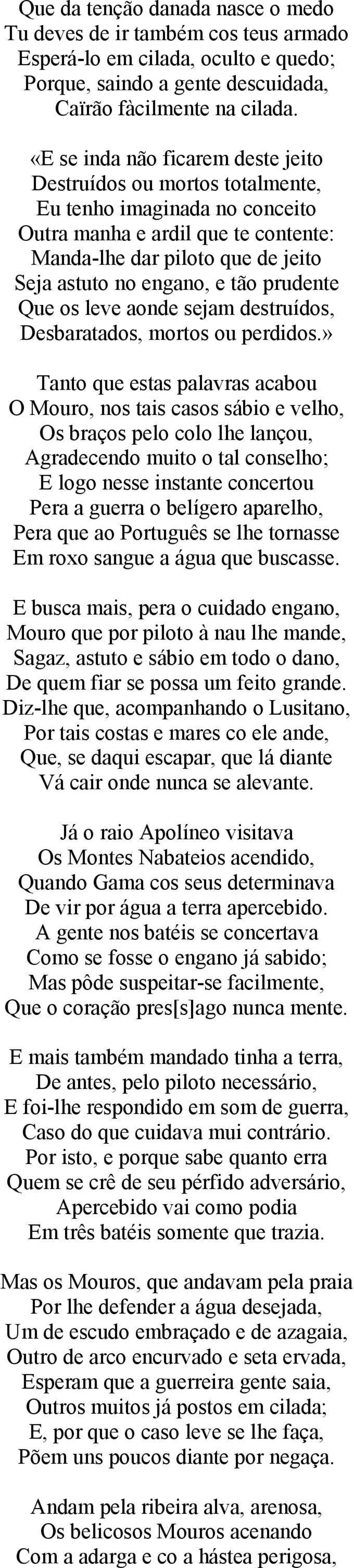 prudente Que os leve aonde sejam destruídos, Desbaratados, mortos ou perdidos.