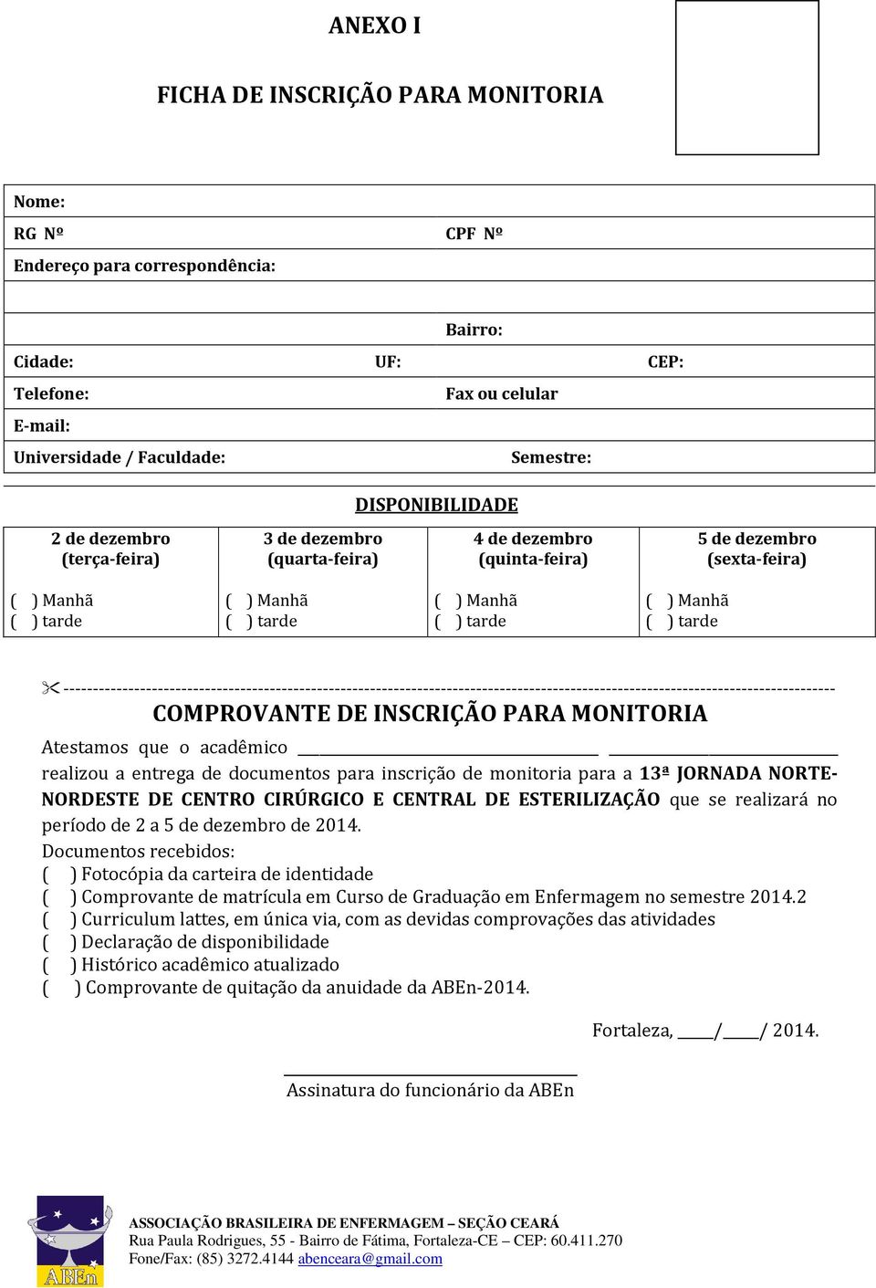 ----------------------------------------------------------------------------------------------------------------------------------- COMPROVANTE DE INSCRIÇÃO PARA MONITORIA Atestamos que o acadêmico