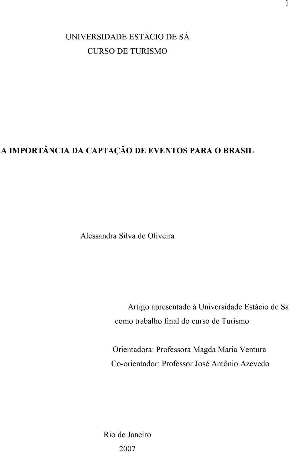 Universidade Estácio de Sá como trabalho final do curso de Turismo Orientadora: