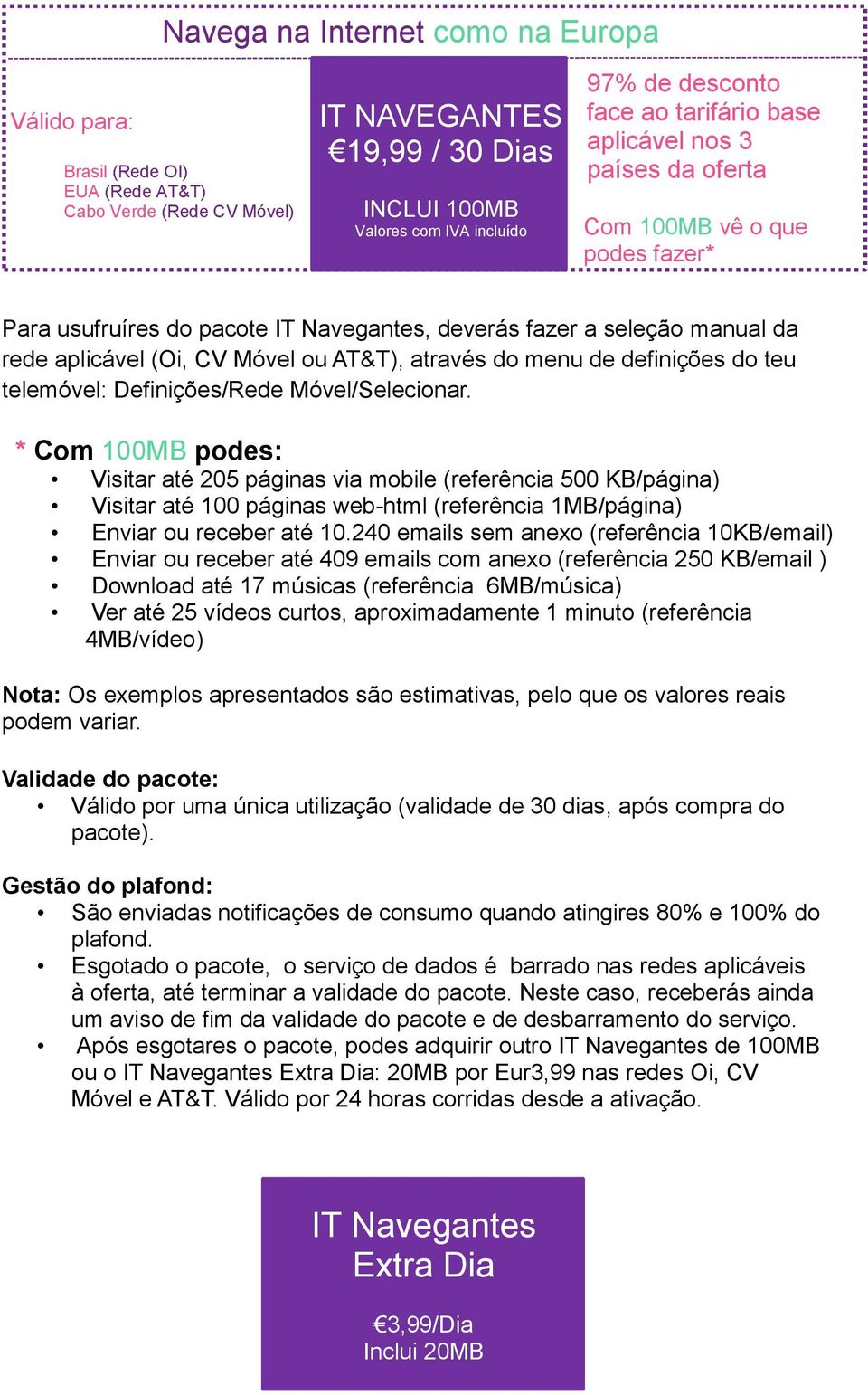 através do menu de definições do teu telemóvel: Definições/Rede Móvel/Selecionar.