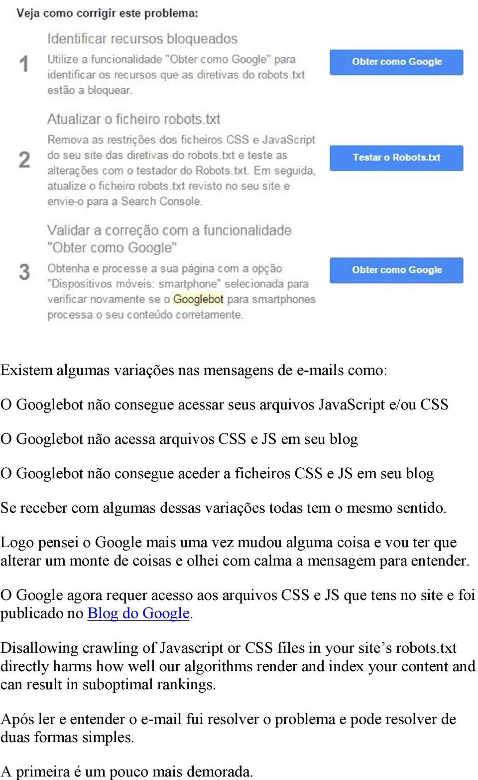 Logo pensei o Google mais uma vez mudou alguma coisa e vou ter que alterar um monte de coisas e olhei com calma a mensagem para entender.