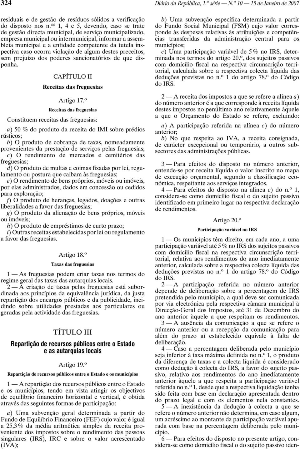 inspectiva caso ocorra violação de algum destes preceitos, sem prejuízo dos poderes sancionatórios de que disponha. CAPÍTULO II Receitas das freguesias Artigo 17.