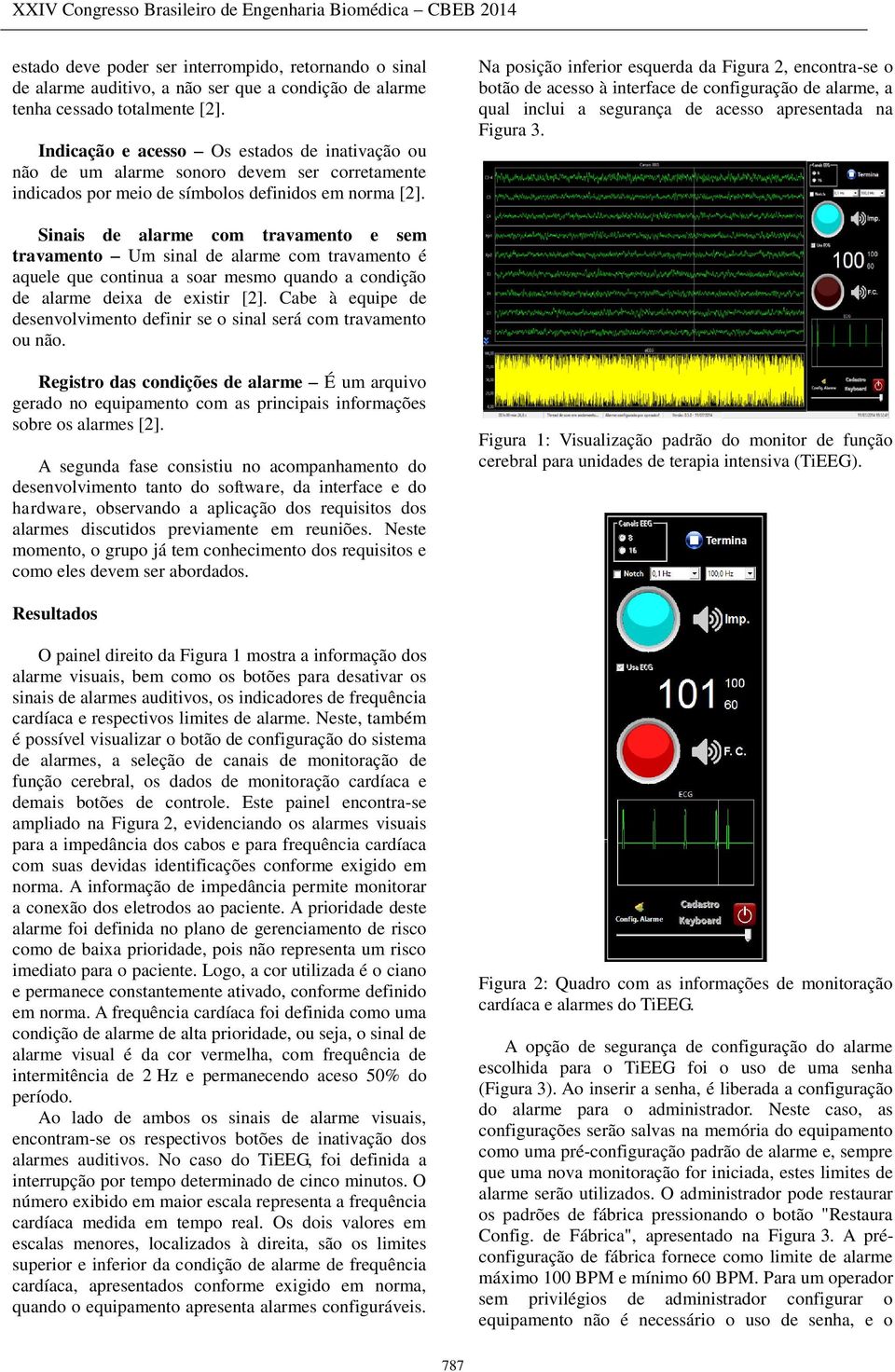 Na posição inferior esquerda da Figura 2, encontra-se o botão de acesso à interface de configuração de alarme, a qual inclui a segurança de acesso apresentada na Figura 3.