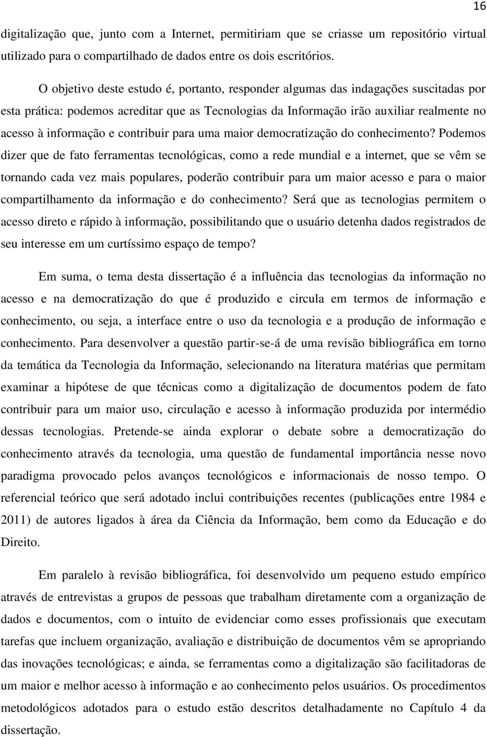 contribuir para uma maior democratização do conhecimento?