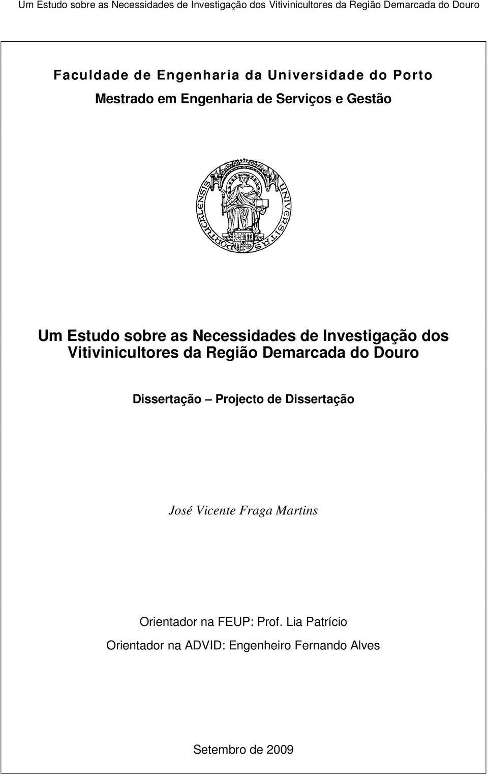 Demarcada do Douro Dissertação Projecto de Dissertação José Vicente Fraga Martins