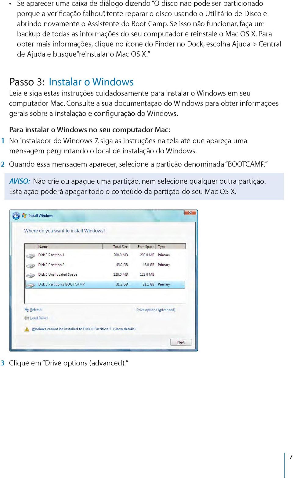 Para Passo 3: Instalar o Windows Leia e siga estas instruções cuidadosamente para instalar o Windows em seu computador