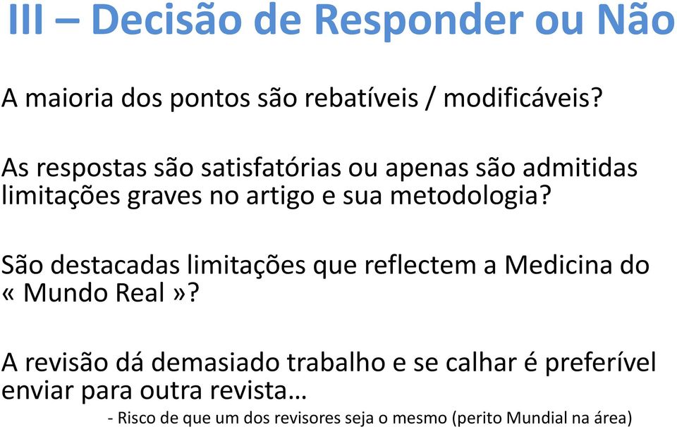 São destacadas limitações que reflectem a Medicina do «Mundo Real»?