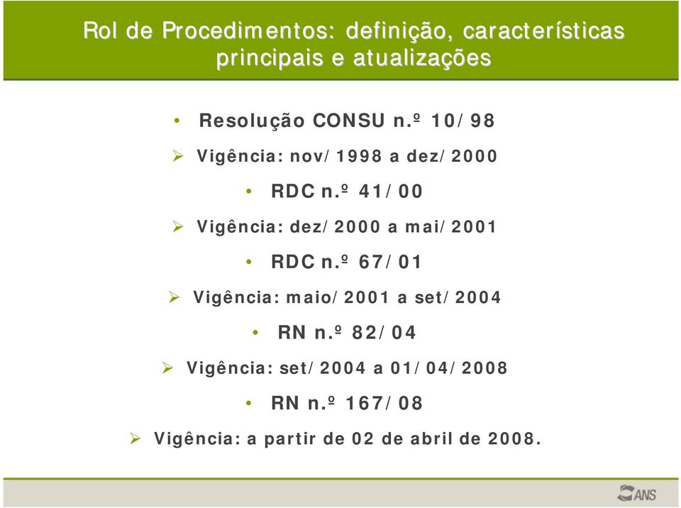 º 41/00 Vigência: dez/2000 a mai/2001 RDC n.