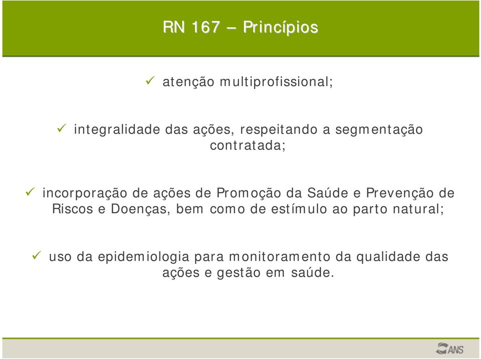 Saúde e Prevenção de Riscos e Doenças, bem como de estímulo ao parto