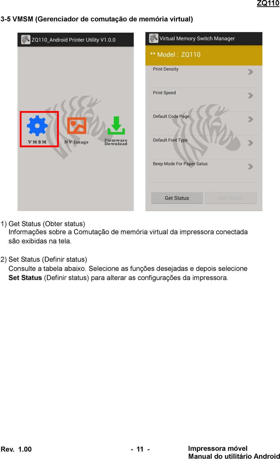 2) Set Status (Definir status) Consulte a tabela abaixo.