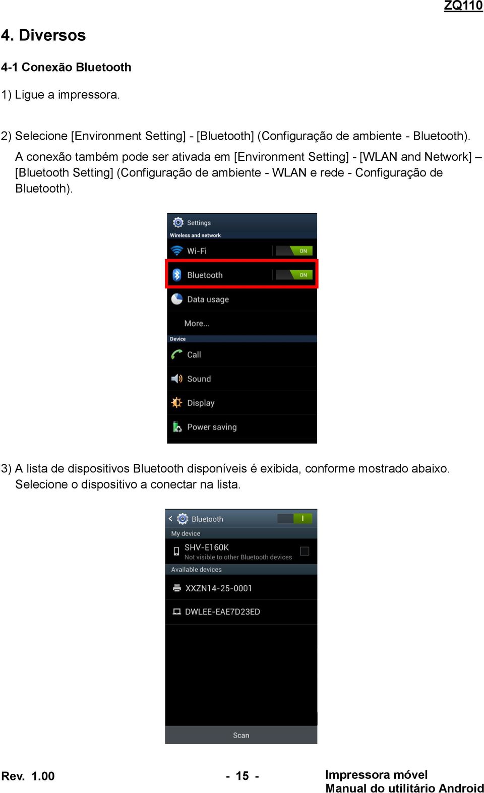 A conexão também pode ser ativada em [Environment Setting] - [WLAN and Network] [Bluetooth Setting] (Configuração de