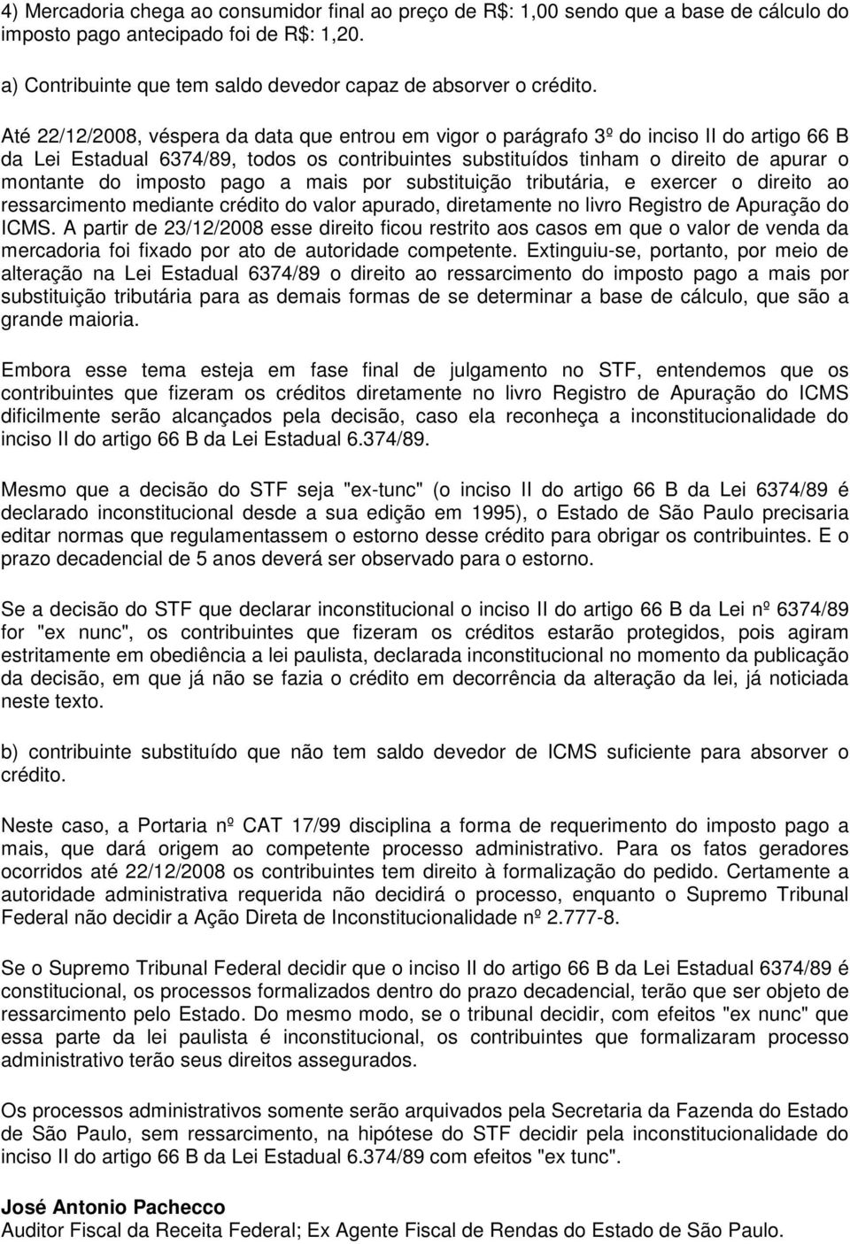 imposto pago a mais por substituição tributária, e exercer o direito ao ressarcimento mediante crédito do valor apurado, diretamente no livro Registro de Apuração do ICMS.