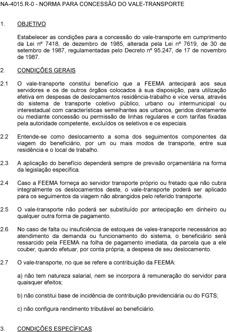 Decreto nº 95.247, de 17 de novembro de 1987. 2. CONDIÇÕES GERAIS 2.